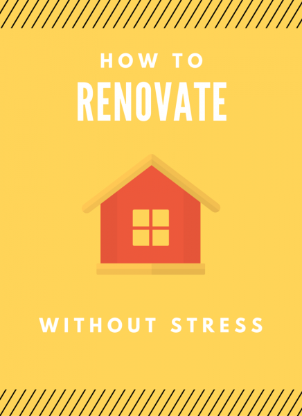 How to Renovate Without Stress