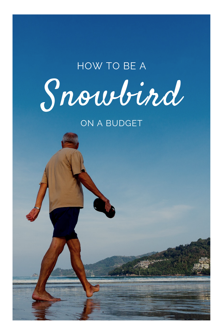 how to be a snowbird on a budget
